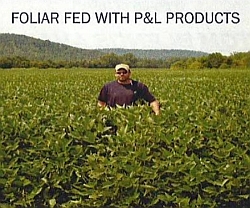 Foliar Fed with P & L Products